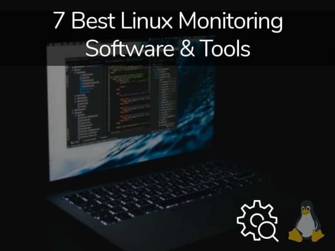 Best Linux Monitoring Software and Tools