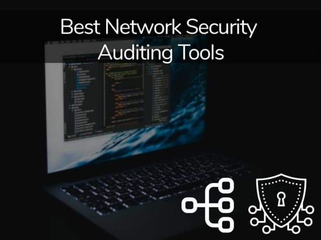 Best Network Security Auditing Tools