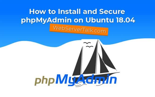 How to Install and Secure phpMyAdmin on Ubuntu 18.04