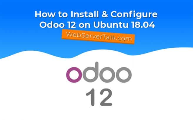 How to install and configure Odoo 12 on Ubuntu 18.04