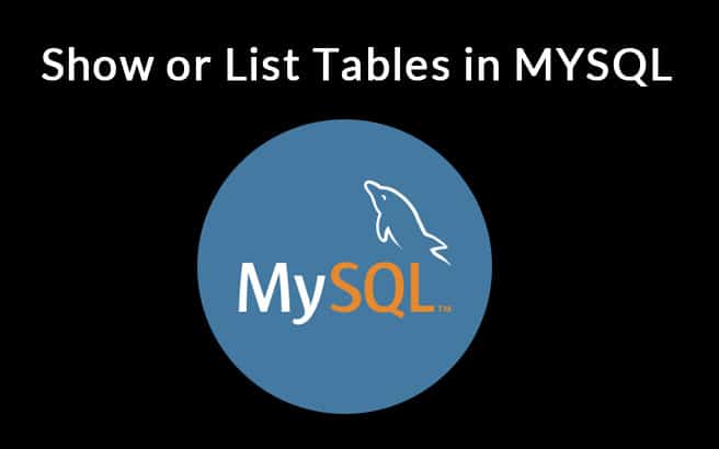 Show or List tables in a MySQL