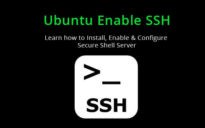 ubuntu enable ssh - Learn how to Install, Enable & Configure Secure Shell Server